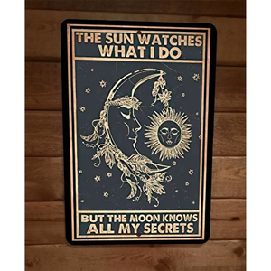 Sun Watches What I Do Moon Knows My Secrets Spiritual 8x12 Metal Sign‎ Poster